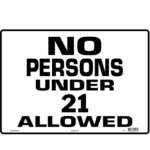 LYNCH SIGN CO. Sign "No Persons Under 21 Allowed", 10"x 14", Black & White, Styrene, Lynchsign R-16