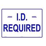 LYNCH SIGN CO. Sign "ID Required", 14"x10", Blue on White, Styrene, Lynchsign R-93